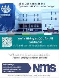 Hello Bethel Alaska! NANA Management Services is actively hiring for  various full-time and part-time positions at the Qavartarvik Customer  Lodge. From Food Service, Housekeeping, Front Desk, Drivers and more! This  is a