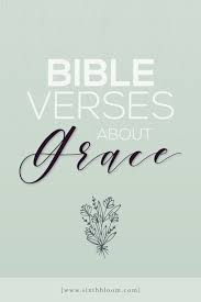 17 Bible Verses About Grace Sixth Bloom