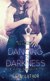 Dancing in the Darkness: An FF Omegaverse Sci-Fi Romance (The Alpha God):  Luthor, Lexa: 9781732115385: Amazon.com: Books