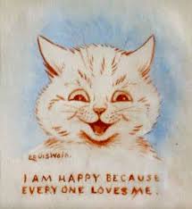 Steeds Who Carry Me Far I Am Happy Because Everyone Loves Me Louis Wain
