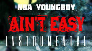 Nba Youngboy Ain T Easy Instrumental In 2020 Latest Hit Songs Latest Hits American Rappers