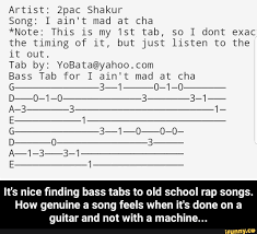 Best bass song for quiet. It S Nice Finding Bass Tabs To Old School Rap Songs How Genuine A Song Feels When It S Done On A Guitar And Not With A Machine Ifunny