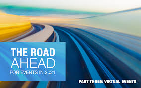 Maybe you would like to learn more about one of these? The Road Ahead What S In Store For The Event Industry In 2021 Beyond Part Three Virtual Events Event Leadership Institute