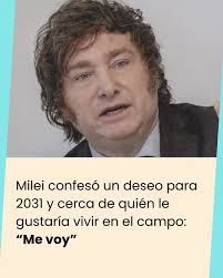 Milei confesó un deseo para 2031 y cerca de quién le gustaría vivir en el  campo: “Me voy”