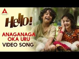Anaganaga Oka Uru Video Song Hello Video Songs Akhil Akkineni Kalyani Priyadarshan Youtube Hello Film Hello Movie Songs