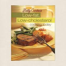 Over the past couple of decades there has been a growing concern about fats, high blood cholesterol levels and the diseases caused by it. Betty Crocker S Low Fat Low Cholesterol Cooking Today Cookbook Village