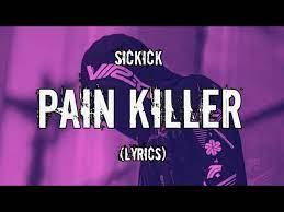 Sickick Pain Killer Lyrics Chords Chordify
