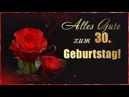 Alles Gute Zum 30 Geburtstag Geburtstagsgrusse Youtube Geburtstag Grusse Geburtstagsgrusse Alles Gute Zum 30 Geburtstag