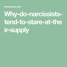 Why Do Narcissists Tend To Stare At Their Supply Narcissist Stare Supply