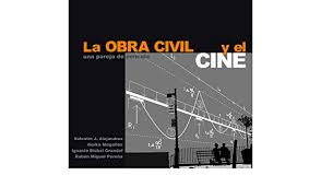 La civil, que es la ópera prima de la directora teodora mihai, fue proyectada en la sala debussy del festival. La Obra Civil Y El Cine Una Pareja De Pelicula Spanish Edition Alejandrez Valentin J Magallon Gorka Bisbal Grandal Ignacio Miguel Perena Ruben 9788493227012 Amazon Com Books
