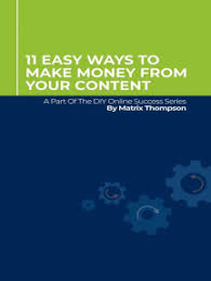 When it comes to making extra money online then combining the 3 offers sites i have mentioned is the best way to maximise your income. Read 11 Easy Ways To Make Money From Your Content A Part Of The Diy Online Success Series Online By Matrix Thompson Books