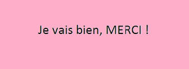 Résultat de recherche d'images pour "je vais bien"