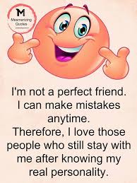 I M Not A Perfect Friend Quotes Life Friend Best Friend Quotes About Friendship My Friend Quotes Best Inspirational Quotes Friends Quotes