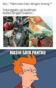 Disajikan dengan cara yang unik, kreatif serta menghibur. 10 Meme Masih Saya Pantau Ini Kocak Bawannya Pengin Sleding