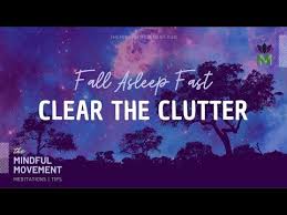 Fall Asleep Fast Clear The Clutter Of Your Mind And Release Thoughts And Worry Sleep Meditation Yo How To Fall Asleep Sleep Meditation Fall Asleep Faster