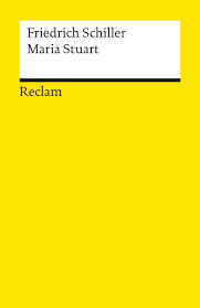 Aufgrund der ermordung ihres ehemanns henry stuart. Friedrich Schiller Maria Stuart Dieter Wunderlich Buchtipps Und Mehr
