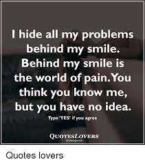 Kapil jain trust is priceless ~ never … continue reading trust the one who can see these 3 things in you… Quotes About A Smile Hiding The Pain Love Quotes
