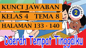 Rangkuman materi kelas 6 tema 1 subtema 2. Kunci Jawaban Kelas 4 Tema 8 Subtema 3 Pembelajaran 2 Halaman 133 140 Youtube