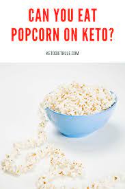 Is Popcorn Keto Friendly Can You Eat Popcorn On Keto Keto Recipes Keto Dinner