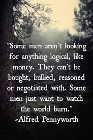 Alfred Always The Voice Of Reason Dark Knight Quotes Batman Quotes Watch The World Burn