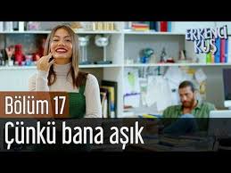 Erkenci Kus 17 Bolum Cunku Bana Asik Youtube In 2020 Canning Youtube The Dreamers