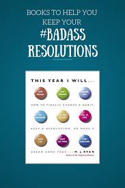 Books To Help You Keep Your Badass Resolutions Womens Book Club Book Club Recommendations Book Club Books