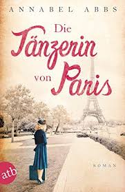 Die T Nzerin Von Paris Roman Mutige Frauen Zwischen Kunst Und Liebe 3 Paris Roman Von Die Bucher Bucher Verschenken Deutsche Bucher