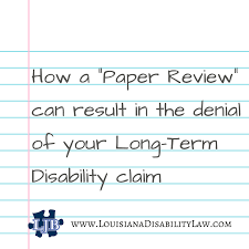 Instead, it could be a chronic illness or medical conditions that make it impossible to work. What Is A Paper Review And How Can It Affect Your Long Term Disability Claim Insurance Facts Health Insurance Quote Homeowners Insurance Coverage