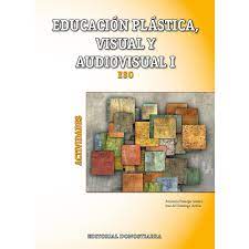 Educacion plastica y visual eso pdf gratis. Libro Educacion Plastica Visual Y Audiovisual I Actividades
