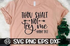 We did not find results for: Thou Shalt Not Try Me Mom 24 7 Svg Png Eps Dxf 521297 Cut Files Design Bundles