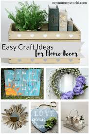 We've got tips and tutorials to help you decorate every room in your home plus hundreds of photo galleries to inspire you. Easy Craft Ideas For Home Decor My Mommy World