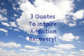 Whether it's you or a loved one in rehab for alcohol or drug addiction, a positive outlook is one of the keys to success. Encouraging Quotes Drug Recovery Quotesgram