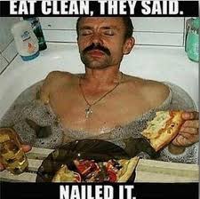 This Is One Of The Funnier Eat Clean Meme S I Found On The Web And Let Me Be The First To Tell You Just How Much I H Dietitian Humor Workout