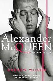 Alexander McQueen: Blood Beneath the Skin: Amazon.co.uk: Wilson, Andrew:  9781471131783: Books