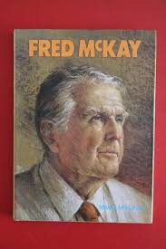 FRED MCKAY BY Maisie McKenzie Hardback, 1991 $22.95