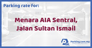 Maybe you would like to learn more about one of these? Parking Rate Menara Aia Sentral Formerly Menara Standard Chartered Jalan Sultan Ismail