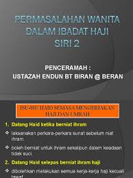 Pengertian umrah dan syarat umroh, rukun umroh beserta doa yang dibaca saat umroh lengkap tulisan arab, latin dan terjemah indonesia. Permasalahan Wanita Dalam Ibadat Haji 2