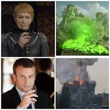 Game Of Thrones Cersei Vs Macron 2019 Notre Dame Fire Know Your Meme