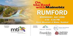On The Road with Mainebiz in Rumford
