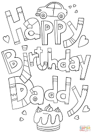 They help him create his own birthday greeting cards for family and friends. Happy Birthday Daddy Doodle Coloring Page From Happy Birthday Category Select From Happy Birthday Daddy Birthday Coloring Pages Happy Birthday Coloring Pages