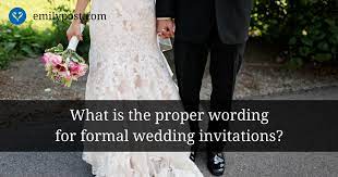 Formal Wedding Invitation Wording The Emily Post Institute Inc Wedding Invitation Wording Formal Formal Wedding Invitations Formal Wedding