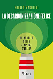 Amazon Com La Decarbonizzazione Felice Italian Edition Ebook Enrico Mariutti Kindle Store