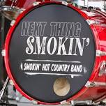 Next Thing Smokin'