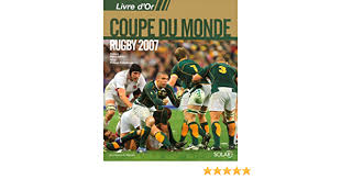 Il a eu lieu entre le 7 septembre 20 octobre 2007 en france: Livre D Or Coupe Du Monde Rugby 2007 Amazon De Kallenbrunn Philippe Salviac Pierre Fremdsprachige Bucher