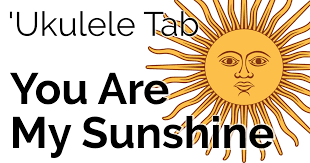 Maybe you would like to learn more about one of these? You Are My Sunshine Ukulele Chords Tab