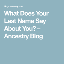 What Does Your Last Name Say About You Ancestry Blog Names With Meaning Irish Surnames