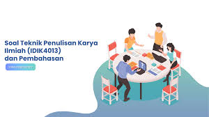 Tugas teknik penulisan karya ilmiah ut. Soal Teknik Penulisan Karya Ilmiah Idik4013 Dan Pembahasan Osnipa