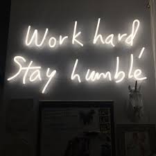 Work Hard Stay Humble Neon Neon Signs Neon Signs Quotes Neon Quotes