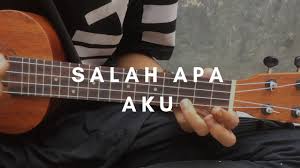 You can streaming and download for free here! Salah Apa Aku Ilir 7 Lirik Chord Cover Ukulele By Alvin Sanjaya Youtube