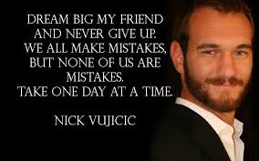 Born With No Arms And No Legs What An Awesome Inspiration Mr Nick Vujicic Is To Us All Https Sphotos Prayer Quotes Love Me Quotes Best Quotes
